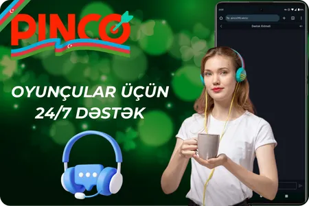 Pinco Oyunçular üçün 24_7 dəstək